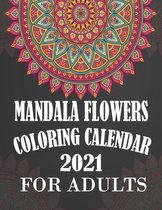 Mandala Flowers Coloring Calendar 2021 for Adults