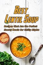 Best Lentil Soup: Recipes That Are the Perfect Hearty Bowls for Chilly Nights