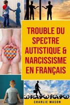 Trouble du spectre Autistique & Narcissisme En français