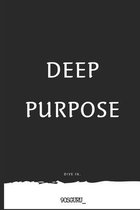 Deep Purpose