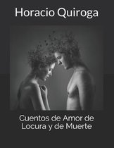 Cuentos de Amor de Locura y de Muerte