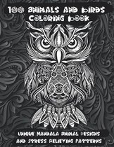 100 Animals and Birds - Coloring Book - Unique Mandala Animal Designs and Stress Relieving Patterns