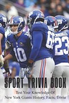 Sport Trivia Book: Test Your Knowledge Of New York Giants History, Facts, Trivia