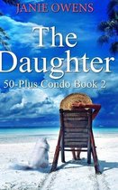 The Daughter (50-Plus Condo Book 2)