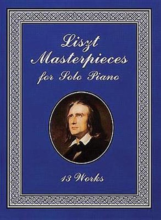 Liszt Masterpieces for Solo Piano