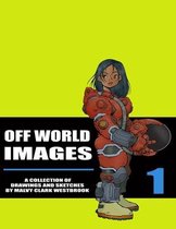 Off World Images - A Collection Of Drawings And Sketches By MalVy Westbrook
