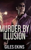 Murder By Illusion