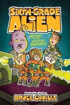 Sixth-Grade Alien-The Revolt of the Miniature Mutants