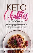 Keto Chaffles Cookbook 2021