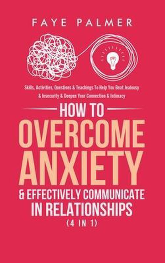 How To Overcome Anxiety & Effectively Communicate In Relatio ... - cover