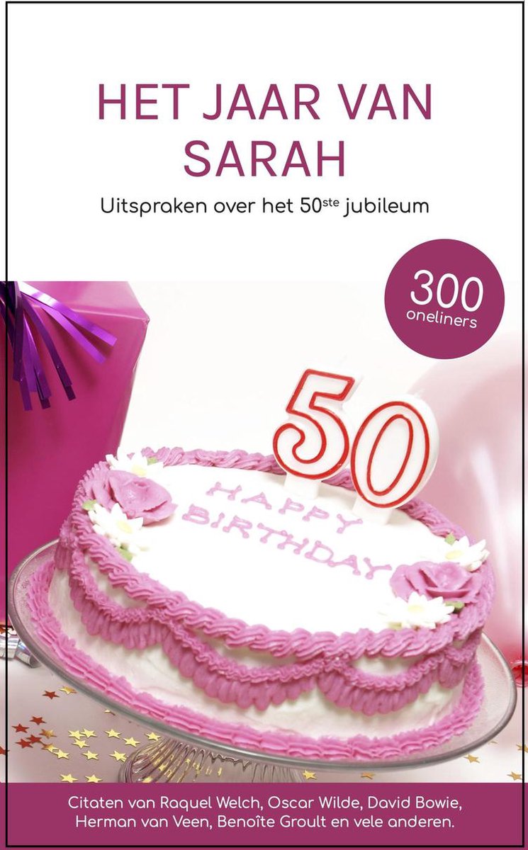 Het Jaar van Sarah - Uitspraken over het 50ste jubileum - Cadeau boek vrouw 50  jaar,... | bol.com