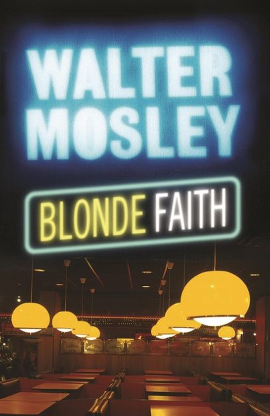 Easy Rawlins mysteries 11 Blonde Faith (ebook), Walter Mosley