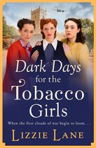 Boek cover Dark Days for the Tobacco Girls van Lizzie Lane