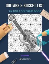 Guitars & Bucket List: AN ADULT COLORING BOOK