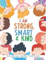 I am Strong, Smart & Kind Coloring Book