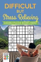 Difficult but Stress Relieving Sudoku Puzzle Books Hard