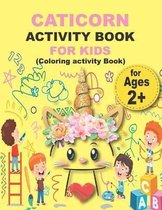 CATICORN ACTIVITY BOOK FOR KIDS (Coloring activity Book)
