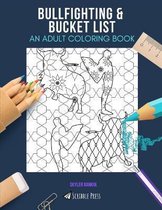 Bullfighting & Bucket List: AN ADULT COLORING BOOK