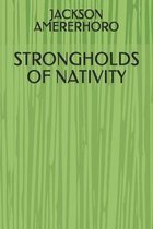 Strongholds of Nativity
