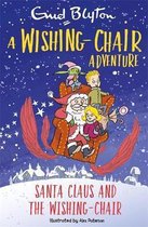 The Wishing-Chair-A Wishing-Chair Adventure: Santa Claus and the Wishing-Chair