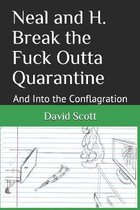 Neal and H. Break the Fuck Outta Quarantine