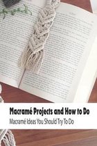 Macrame Projects and How to Do: Macrame Ideas You Should Try To Do