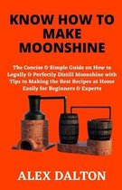 Know How to Make Moonshine