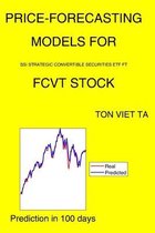 Price-Forecasting Models for Ssi Strategic Convertible Securities ETF FT FCVT Stock