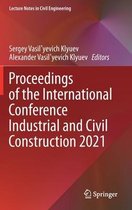 Proceedings of the International Conference Industrial and Civil Construction 2021