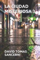 La Ciudad Misteriosa 3