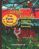 I am learning about Jungle Animals Fun Facts Book for Kids ages 6-12: Captivating, Educational, Entertaining