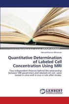 Quantitative Determination of Labeled Cell Concentration Using MRI