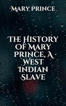 The History Of Mary Prince, A West Indian Slave