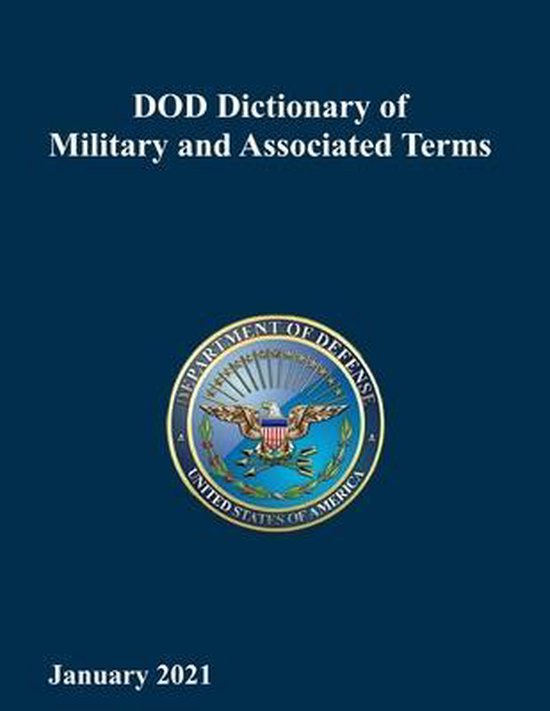 DOD Dictionary of Military and Associated Terms 9798677964633