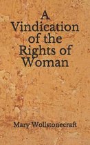 A Vindication of the Rights of Woman