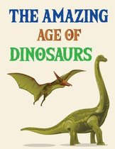 The Amazing Age Of Dinosaurs