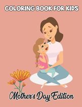 Coloring Book For Kids Mother's Day Edition