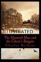 The Haunted Man and the Ghost's Bargain Illustrated