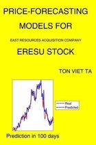 Price-Forecasting Models for East Resources Acquisition Company ERESU Stock