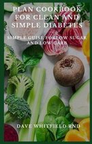 Plan Cookbook for Clean and Simple Diabetes