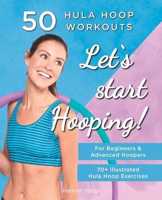 Let's Start Hooping! 50 Hula Hoop Workouts for Beginners and ... - cover