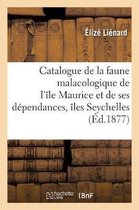 Ga(c)Na(c)Ralita(c)S- Catalogue de la Faune Malacologique de l'Île Maurice Et de Ses Dépendances Comprenant