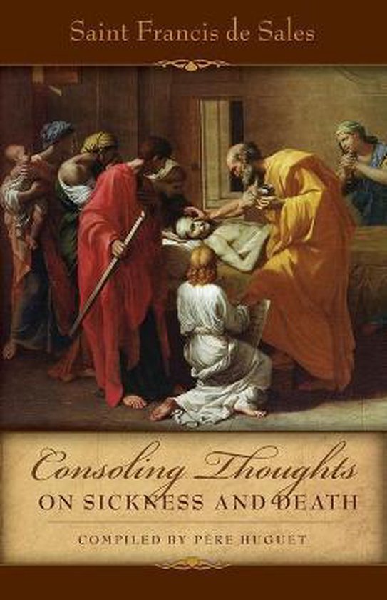 Consoling Thoughts On Sickness and Death