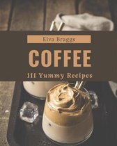 111 Yummy Coffee Recipes