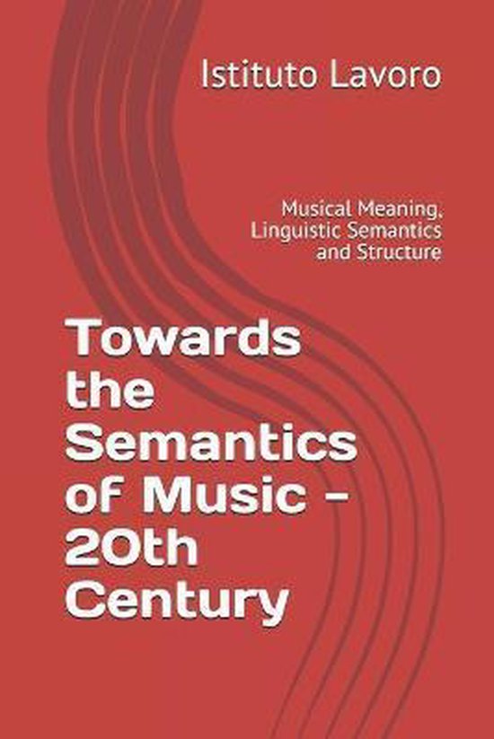 Towards the Semantics of Music 20th Century 9798682701223 Istituto Lavoro Boeken