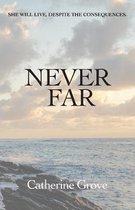 Never Far