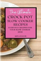 The Ultimate Crock Pot Slow Cooker Recipes 2021