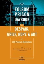The Folsom Prison Daybook of Despair, Grief, Hope and Art