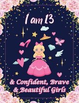 I am 13 & Confident, Brave & Beautiful Girls