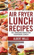 Air Fryer Lunch Recipes